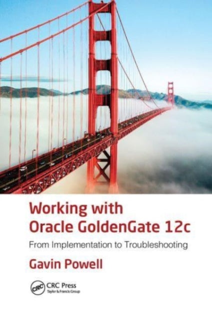 Book cover of: Working with Oracle GoldenGate 12c. By: Gavin Powell