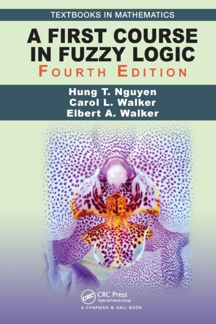 Book cover of: First Course in Fuzzy Logic. By: Hung T. Nguyen