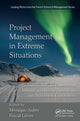 Book cover of: Project Management in Extreme Situations. By: Monique Aubry