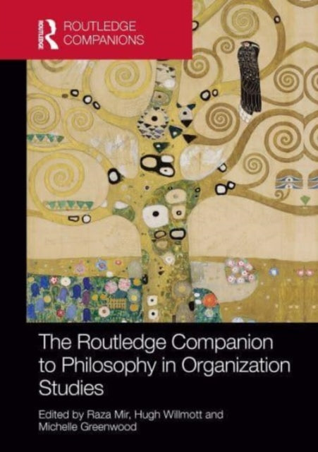 Book cover of: Routledge Companion to Philosophy in Organization Studies. By: Raza Mir
