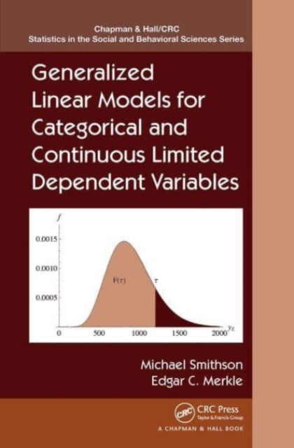Book cover of: Generalized Linear Models for Categorical and Continuous Limited Dependent Variables. By: Michael Smithson