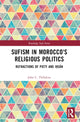 Book cover of: Sufism in Morocco's Religious Politics. By: John C. Thibdeau