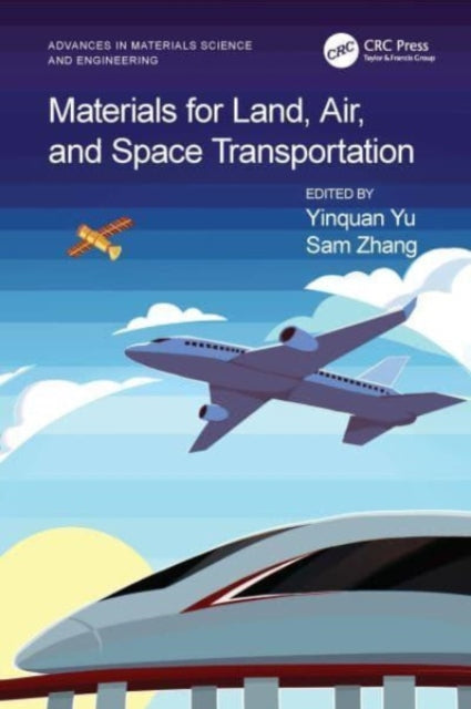 Book cover of: Materials for Land, Air, and Space Transportation. By: Yinquan Yu
