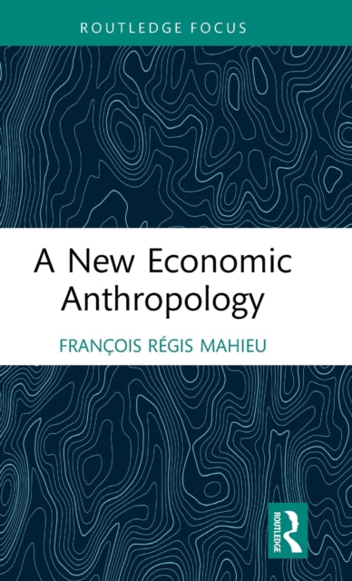 Book cover of: New Economic Anthropology. By: François Régis Mahieu
