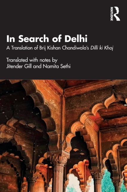 Book cover of: In Search of Delhi. By: Brij Kishan Chandiwala