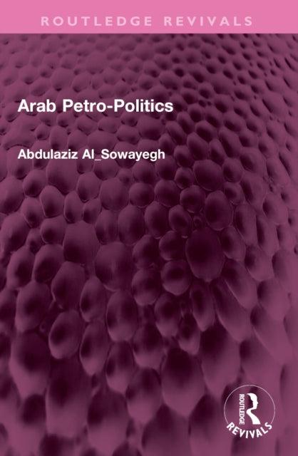Book cover of: Arab Petro-Politics