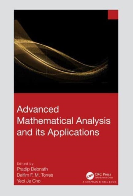 Book cover of: Advanced Mathematical Analysis and its Applications. By: Pradip Debnath