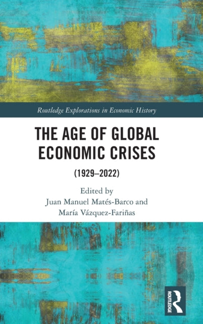 Book cover of: Age of Global Economic Crises. By: Juan Manuel Matés Barco