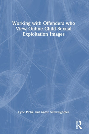 Working with Offenders who View Online Child Sexual Exploitation Images