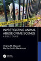 Book cover of: Investigating Animal Abuse Crime Scenes. By: Virginia M. Maxwell