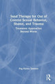 Book cover of: Sand Therapy for Out of Control Sexual Behavior, Shame, and Trauma. By: Peg Hurley Dawson