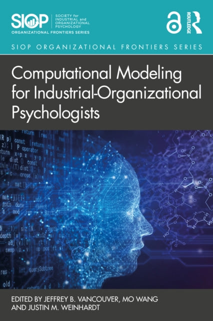 Book cover of: Computational Modeling for Industrial-Organizational Psychologists. By: Jeffrey B. Vancouver
