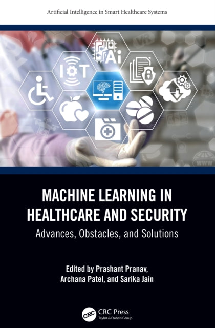 Book cover of: Machine Learning in Healthcare and Security. By: Prashant Pranav