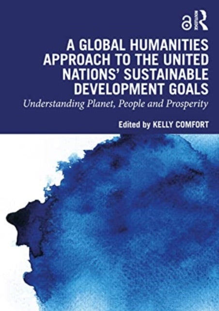 Book cover of: Global Humanities Approach to the United Nations' Sustainable Development Goals. By: Kelly Comfort