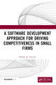 Book cover of: Software Development Approach for Driving Competitiveness in Small Firms