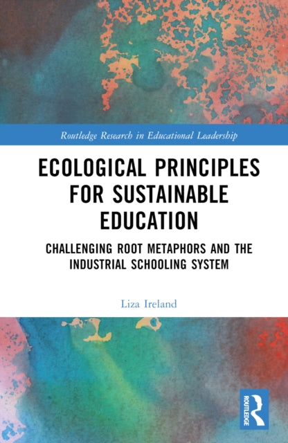Book cover of: Ecological Principles for Sustainable Education. By: Liza Ireland