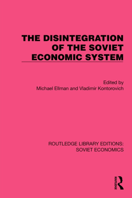 Book cover of: Disintegration of the Soviet Economic System. By: Michael Ellman