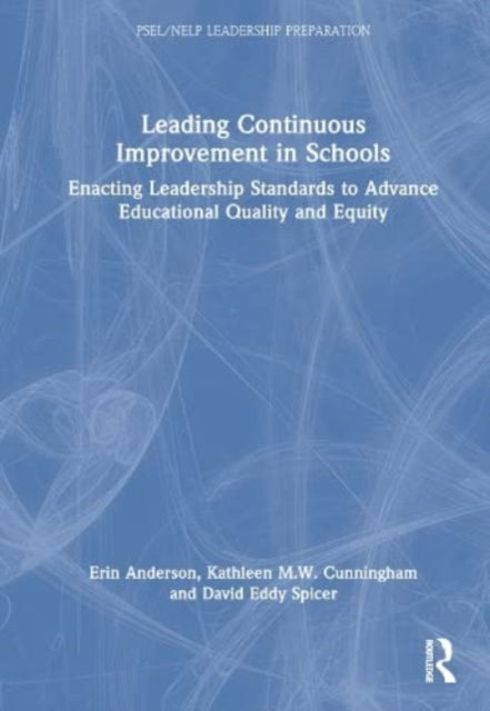 Book cover of: Leading Continuous Improvement in Schools. By: Erin Anderson