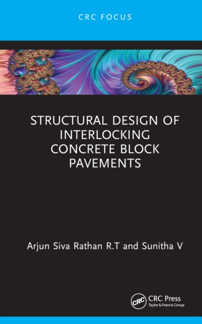 Book cover of: Structural Design of Interlocking Concrete Block Pavements. By: Arjun Siva Rathan R. T