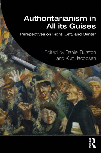 Book cover of: Authoritarianism in All its Guises. By: Daniel Burston