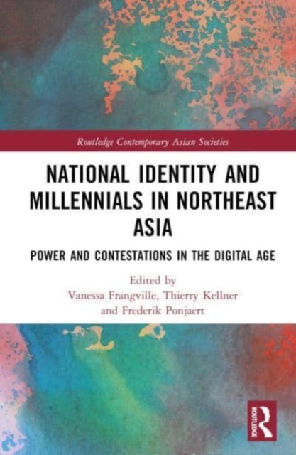 Book cover of: National Identity and Millennials in Northeast Asia. By: Vanessa Frangville