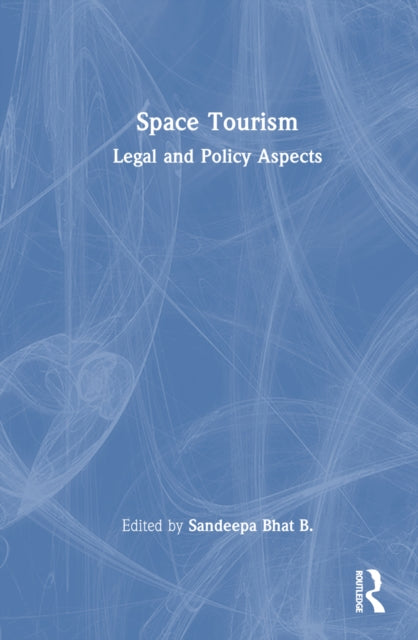 Book cover of: Space Tourism. By: B. Sandeepa Bhat