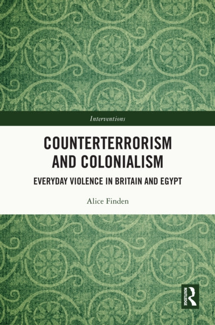 Book cover of: Counterterrorism and Colonialism. By: Alice Finden