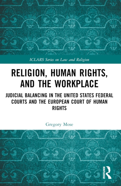Book cover of: Religion, Human Rights, and the Workplace. By: Gregory Mose