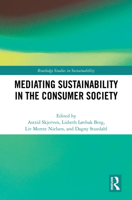 Book cover of: Mediating Sustainability in the Consumer Society. By: Astrid Skjerven
