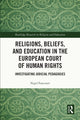 Book cover of: Religions, Beliefs and Education in the European Court of Human Rights. By: Nigel Fancourt