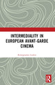 Book cover of: Intermediality in European Avant-garde Cinema. By: Loukia Kostopoulou