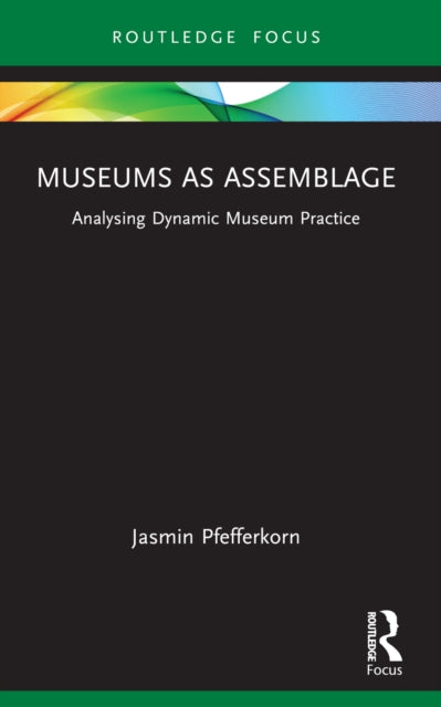 Book cover of: Museums as Assemblage. By: Jasmin Pfefferkorn