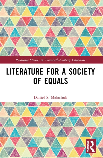 Book cover of: Literature for a Society of Equals. By: Daniel S. Malachuk