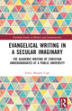 Book cover of: Evangelical Writing in a Secular Imaginary. By: Emily Murphy Cope