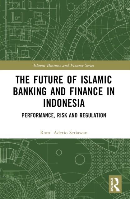 Book cover of: Future of Islamic Banking and Finance in Indonesia. By: Romi Adetio Setiawan