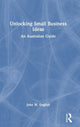 Book cover of: Unlocking Small Business Ideas. By: English, John W.