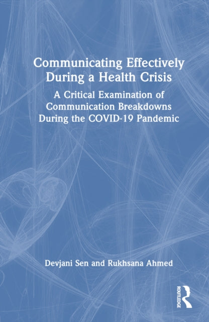 Book cover of: Communicating Effectively During a Health Crisis. By: Devjani Sen