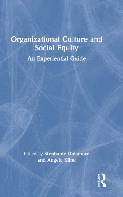 Book cover of: Organizational Culture and Social Equity. By: Angela Kline