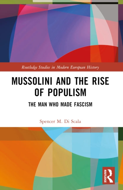 Book cover of: Mussolini and the Rise of Populism