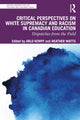 Book cover of: Critical Perspectives on White Supremacy and Racism in Canadian Education