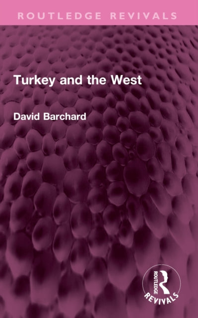 Book cover of: Turkey and the West
