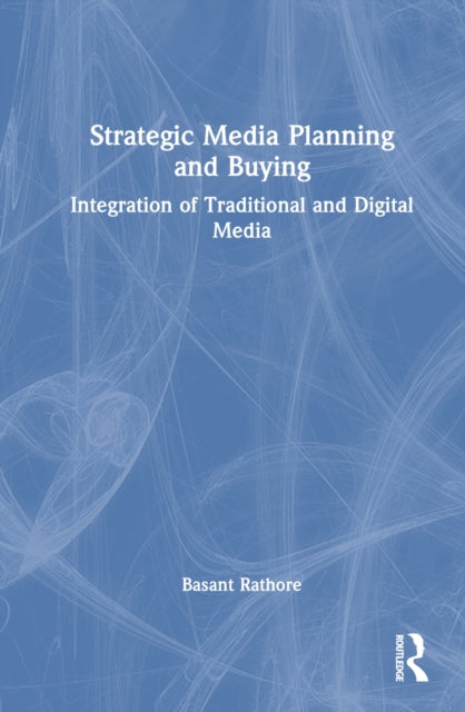 Book cover of: Strategic Media Planning and Buying. By: Basant Rathore