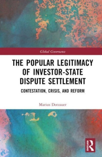 Book cover of: Popular Legitimacy of Investor-State Dispute Settlement. By: Marius Dotzauer
