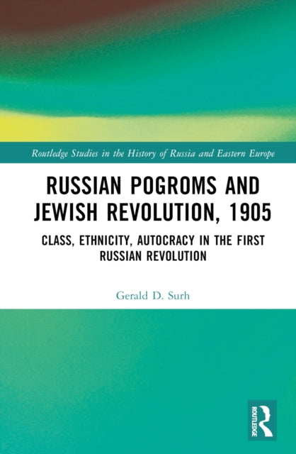 Book cover of: Russian Pogroms and Jewish Revolution, 1905. By: Gerald D. Surh
