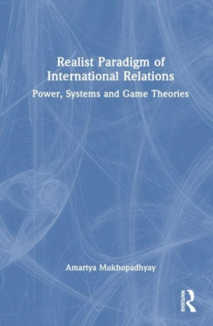Book cover of: Realist Paradigm of International Relations. By: Amartya Mukhopadhyay