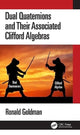 Book cover of: Dual Quaternions and Their Associated Clifford Algebras. By: Ron Goldman
