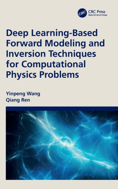 Book cover of: Deep Learning-Based Forward Modeling and Inversion Techniques for Computational Physics Problems. By: Yinpeng Wang