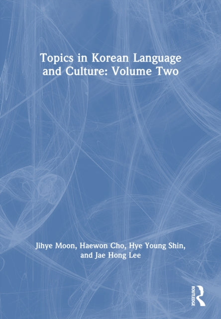 Topics in Korean Language and Culture: Volume Two