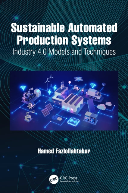 Book cover of: Sustainable Automated Production Systems. By: Hamed Fazlollahtabar