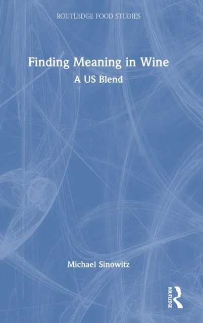 Book cover of: Finding Meaning in Wine. By: Michael Leigh Sinowitz